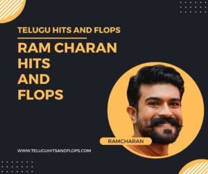 Ram charan hits and flops