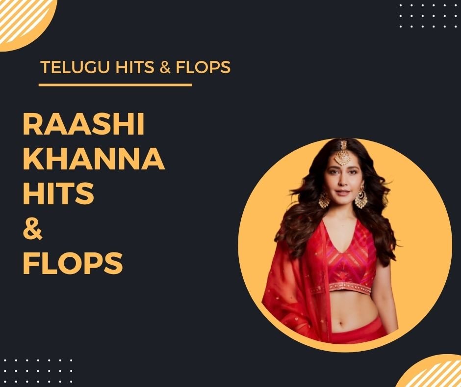 RASHI KHANNA HITS AND FLOPS TELUGU HITS AND FLOPS